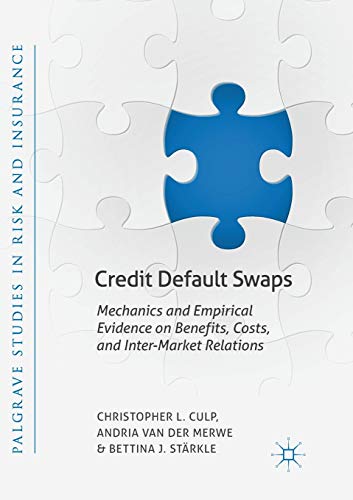Credit Default Swaps: Mechanics and Empirical Evidence on Benefits, Costs, and Inter-Market Relations (Palgrave Studies in Risk and Insurance) von MACMILLAN