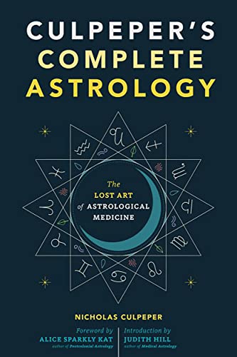 Culpeper's Complete Astrology: The Lost Art of Astrological Medicine von Microcosm Publishing