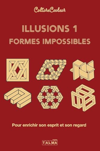 Illusions et formes impossibles 1-Pour enrichir son esprit et son regard von Talma Studios International