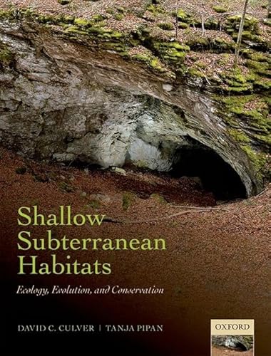 Shallow Subterranean Habitats: Ecology, Evolution, and Conservation von Oxford University Press