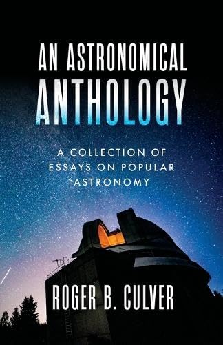 An Astronomical Anthology: A Collection of Essays on Popular Astronomy von Palmetto Publishing
