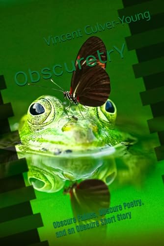 ObscuretrY: Obscure Fables, Obscure Poetry, and an Obscure Short Story
