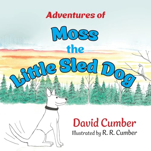 Adventures of Moss the Little Sled Dog von FriesenPress