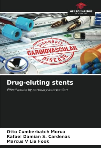 Drug-eluting stents: Effectiveness by coronary intervention von Our Knowledge Publishing