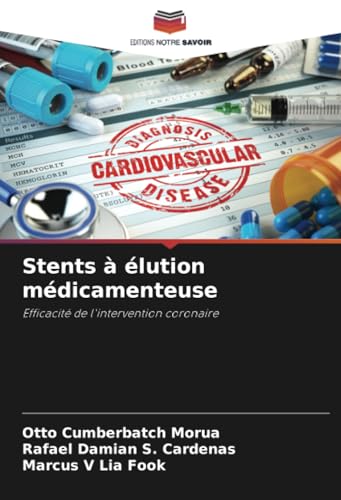 Stents à élution médicamenteuse: Efficacité de l'intervention coronaire von Editions Notre Savoir