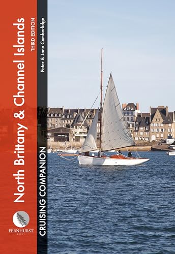 North Brittany and Channel Islands Cruising Companion: A Yachtsman's Pilot and Cruising Guide to Ports and Harbours from the Alderney Race to the Chenal Du Four (Cruising Companions, Band 4) von Fernhurst Books Limited
