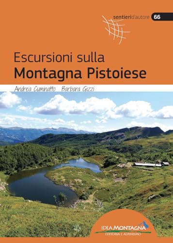 Escursioni sulla montagna pistoiese (Sentieri d'autore) von Idea Montagna Edizioni