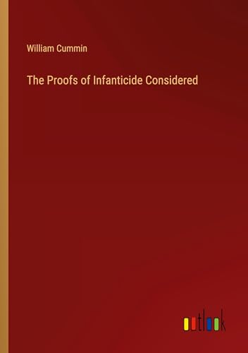 The Proofs of Infanticide Considered von Outlook Verlag
