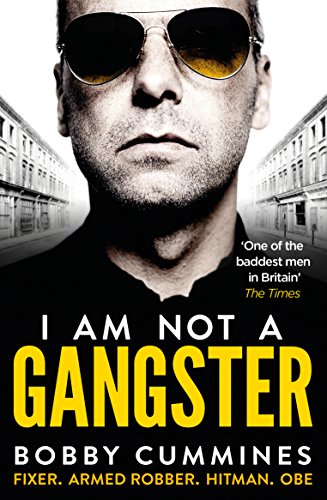 I Am Not A Gangster: Fixer. Armed Robber. Hitman. Obe