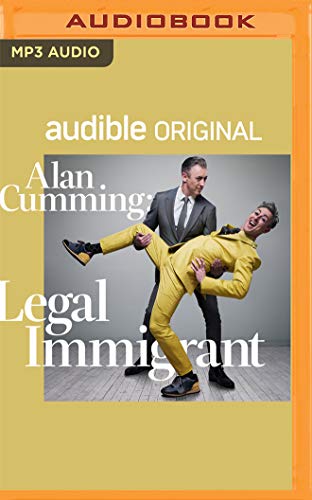 Alan Cumming: Legal Immigrant von Audible Studios on Brilliance audio