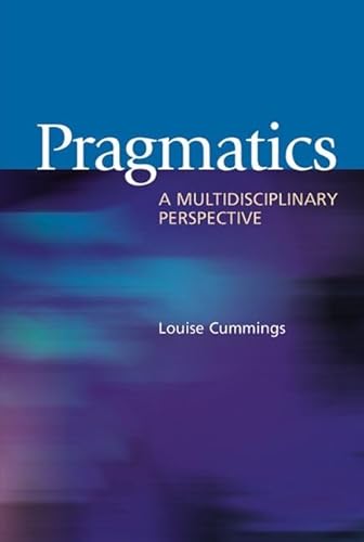 Pragmatics: A Multidisciplinary Perspective. Louise Cummings von EDINBURGH UNIV PR