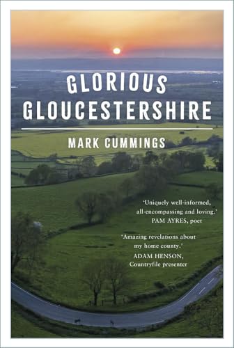 Glorious Gloucestershire von The History Press Ltd