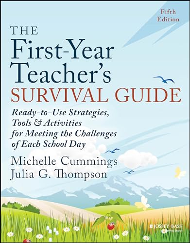 The First-Year Teacher's Survival Guide: Ready-to-Use Strategies, Tools & Activities for Meeting the Challenges of Each School Day von Jossey-Bass