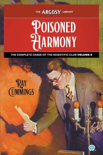 Poisoned Harmony: The Complete Cases of the Scientific Club, Volume 2 (Argosy Library, Band 149) von Popular Publications