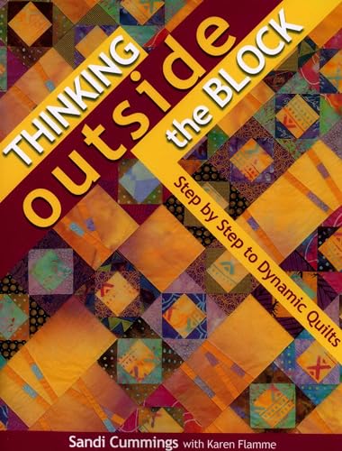 Thinking Outside the Block- Print on Demand Edition: Step by Step to Dynamic Quilts