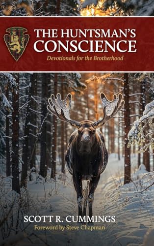 The Huntsman's Conscience: Devotionals for the Brotherhood von Palmetto Publishing