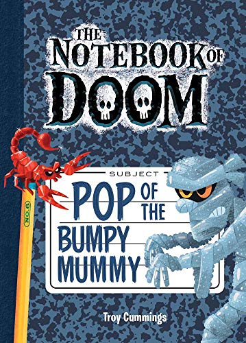 Pop of the Bumpy Mummy: #6 (Notebook of Doom, 6)