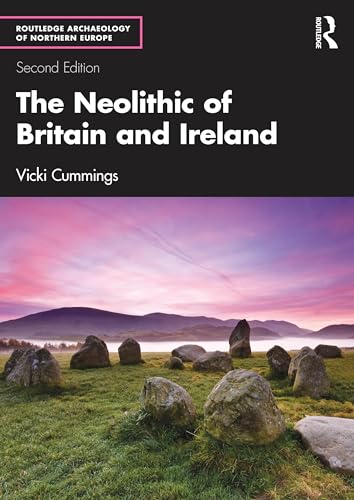 The Neolithic of Britain and Ireland (Routledge Archaeology of Northern Europe) von Routledge