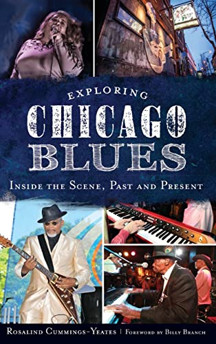 Exploring Chicago Blues: Inside the Scene, Past and Present von History Press Library Editions