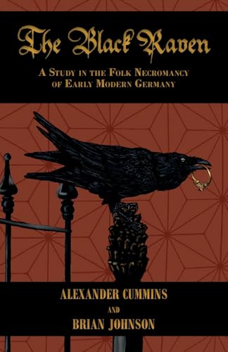 The Black Raven: A Study in the Folk Necromancy of Early Modern Germany von Hadean Press Limited