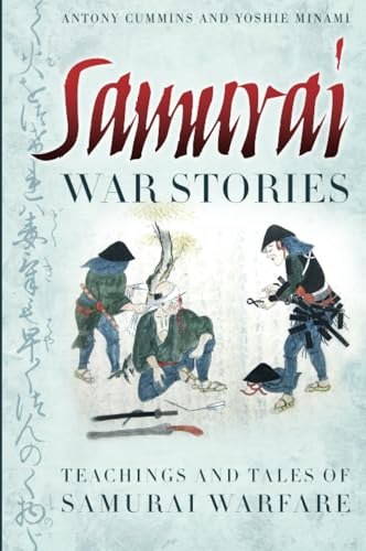 Samurai War Stories: Teachings and Tales of Samurai Warfare