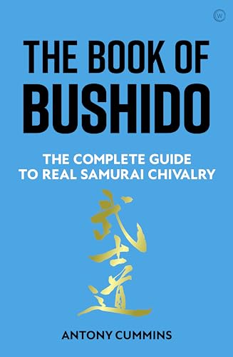 The Book of Bushido: The Complete Guide to Real Samurai Chivalry von Watkins Publishing