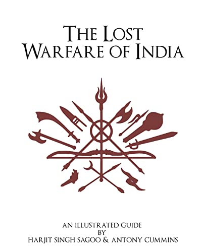 The Lost Warfare of India: An Illustrated Guide