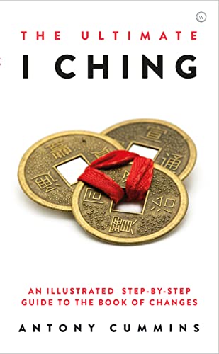 The Ultimate I Ching: An Illustrated Step-by-Step Guide to the Book of Changes von Watkins Publishing