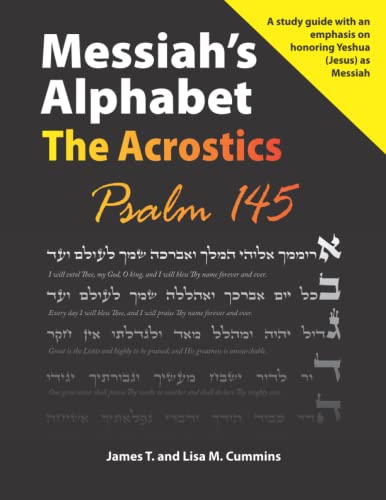 Messiah's Alphabet: The Acrostics: Psalm 145
