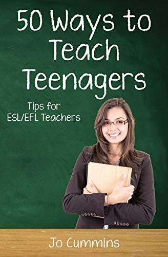 Fifty Ways to Teach Teenagers: Tips for ESL/EFL Teachers (50 Ways to Teach English) von Createspace Independent Publishing Platform