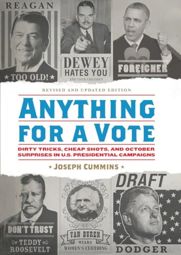 Anything for a Vote: Dirty Tricks, Cheap Shots, and October Surprises in U.S. Presidential Campaigns von Quirk Books