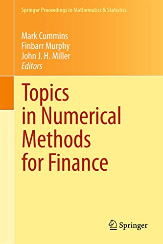 Topics in Numerical Methods for Finance (Springer Proceedings in Mathematics & Statistics, 19, Band 59)