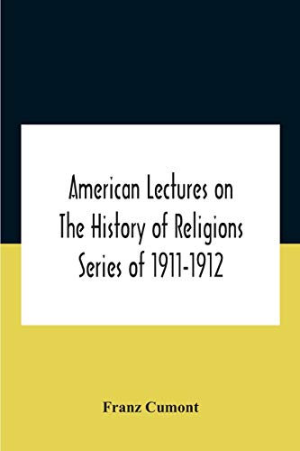 American Lectures On The History Of Religions Series Of 1911-1912 Astrology And Religion Among The Greeks And Romans von Alpha Edition