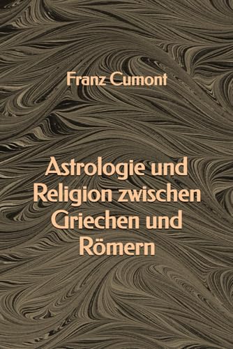 Astrologie und Religion zwischen Griechen und Römern