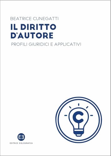 Il diritto d'autore. Profili giuridici e applicativi (I mestieri del libro) von Editrice Bibliografica