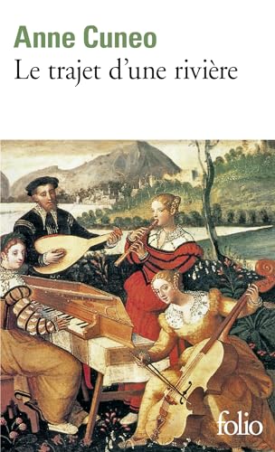 Le trajet d'une rivière: La vie et les aventures parfois secrètes de Francis Tregian, gentilhomme et musicien
