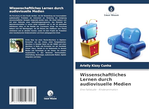 Wissenschaftliches Lernen durch audiovisuelle Medien: Eine Fallstudie - Kinderanimation Wissenschaftliches Lernen durch audiovisuelle Medien: Eine Fallstudie - Kinderanimation