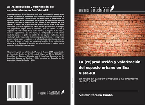 La (re)producción y valorización del espacio urbano en Boa Vista-RR: Un estudio del barrio del aeropuerto y sus alrededores de 2000 a 2015