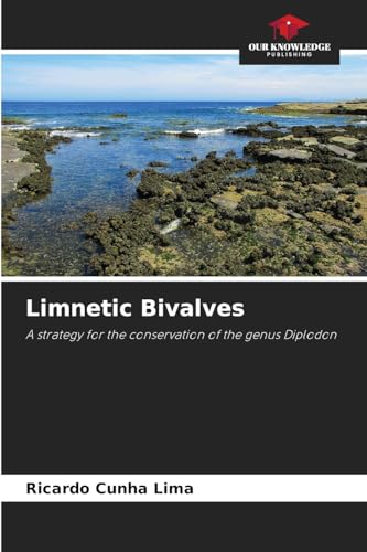 Limnetic Bivalves: A strategy for the conservation of the genus Diplodon von Our Knowledge Publishing
