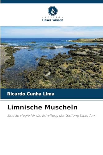Limnische Muscheln: Eine Strategie für die Erhaltung der Gattung Diplodon von Verlag Unser Wissen