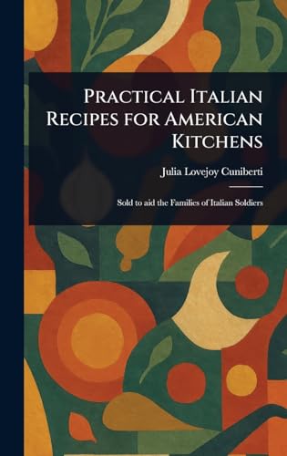 Practical Italian Recipes for American Kitchens von Anson Street Press