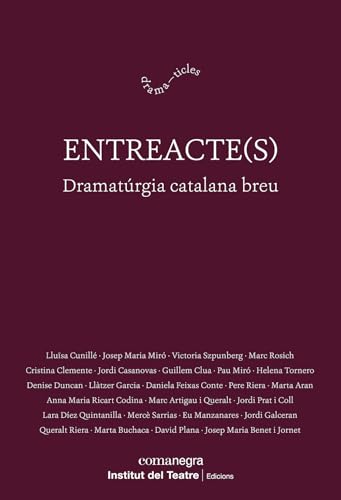 Entreacte(s): Dramatúrgia catalana breu von Editorial Comanegra S.L.