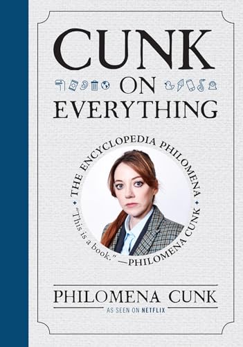 Cunk on Everything: The Encyclopedia Philomena von Grand Central Publishing
