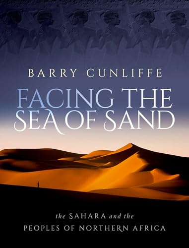 Facing the Sea of Sand: The Sahara and the Peoples of Northern Africa von Oxford University Press