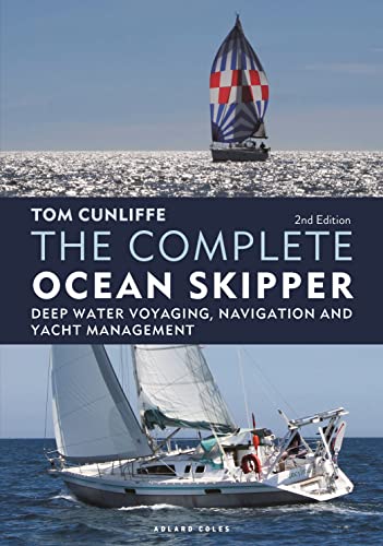 The Complete Ocean Skipper: Deep Water Voyaging, Navigation and Yacht Management von Adlard Coles
