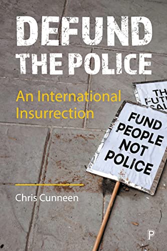 Defund the Police: An International Insurrection von Policy Press