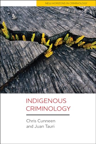 Indigenous criminology (New Horizons in Criminology) von Policy Press