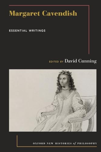 Margaret Cavendish: Essential Writings (Oxford New Histories of Philosophy) von Oxford University Press, USA