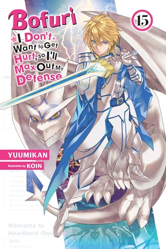 Bofuri: I Don't Want to Get Hurt, so I'll Max Out My Defense., Vol. 15 (light novel): Volume 15 (Bofuri: I Don't Want to Get Hurt, So I'll Max Out My Defense. (Light Novel)) von Yen Press