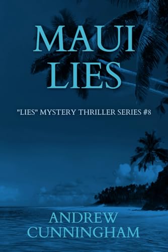 Maui Lies ("Lies" Mystery Thriller Series, Band 8) von Independently published
